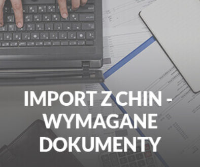 import towarów z chin dokumenty