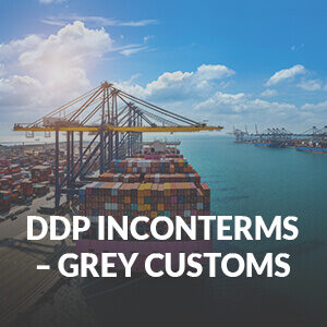 DDP Incoterms – Grey customs