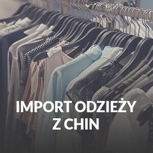 Import odzieży z Chin