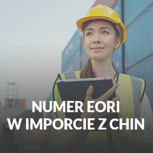 Numer EORI w imporcie z Chin